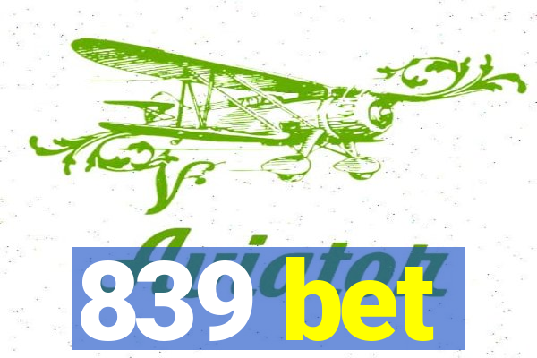 839 bet